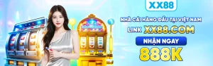 NHÀ CÁI HÀNG ĐẦU TẠI VIỆT NAM XX88.COM  NHẬN NGAY 888K 